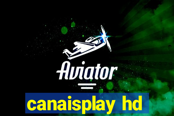 canaisplay hd