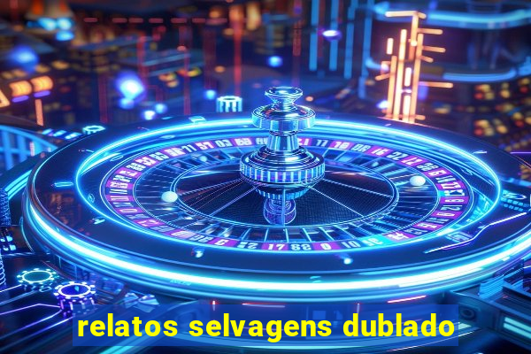 relatos selvagens dublado