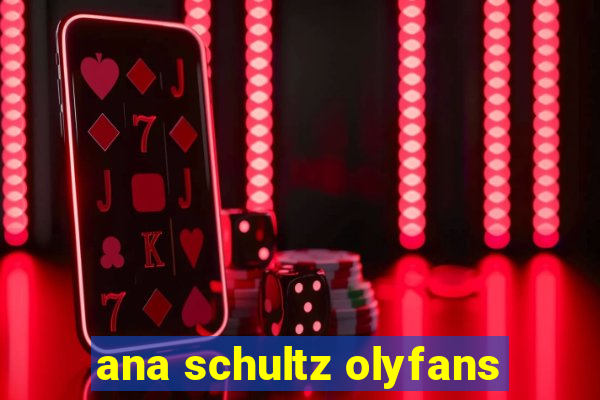 ana schultz olyfans