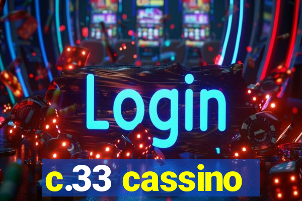 c.33 cassino