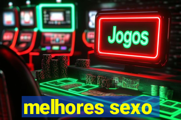 melhores sexo