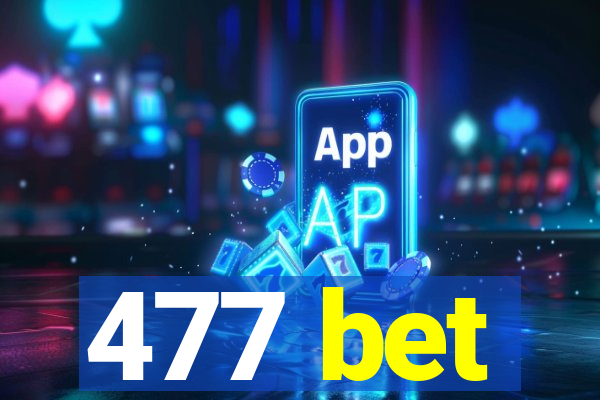 477 bet
