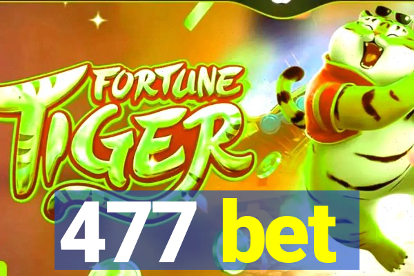 477 bet