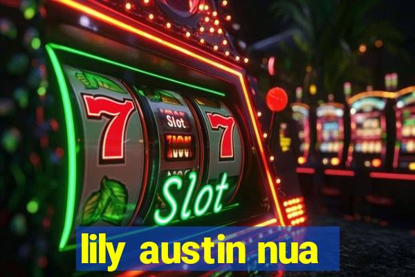 lily austin nua