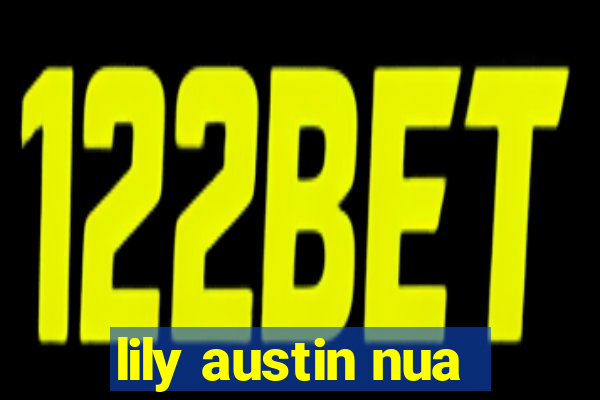 lily austin nua
