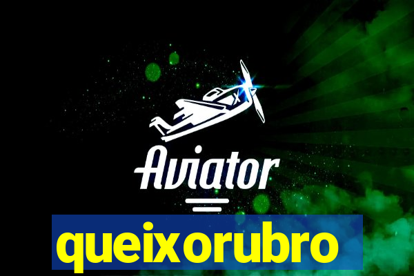 queixorubro