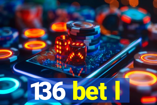 136 bet l