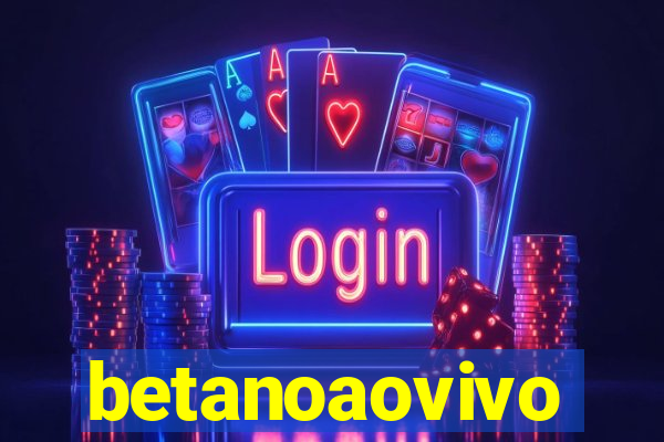 betanoaovivo
