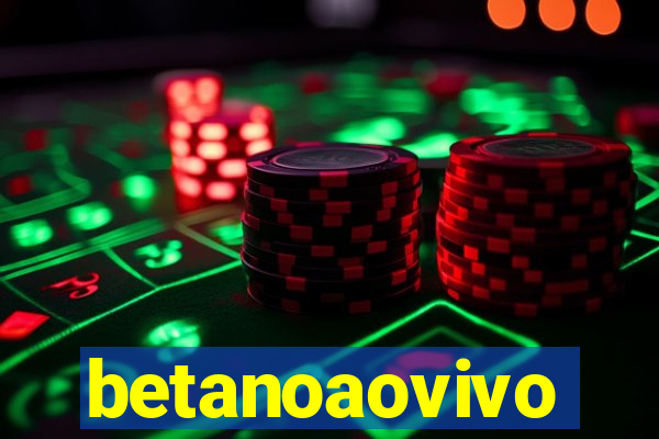 betanoaovivo