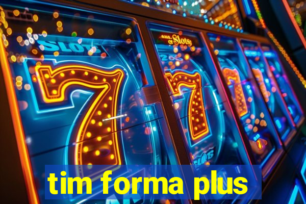 tim forma plus