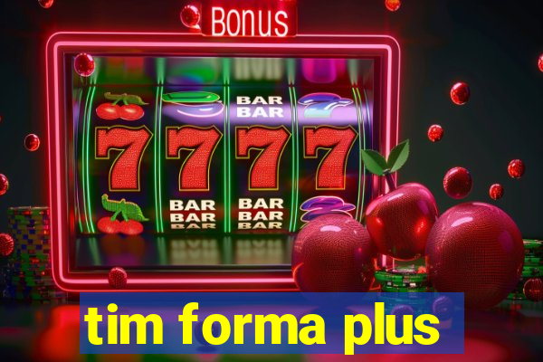 tim forma plus