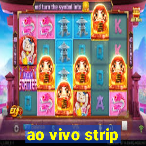 ao vivo strip