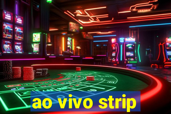 ao vivo strip