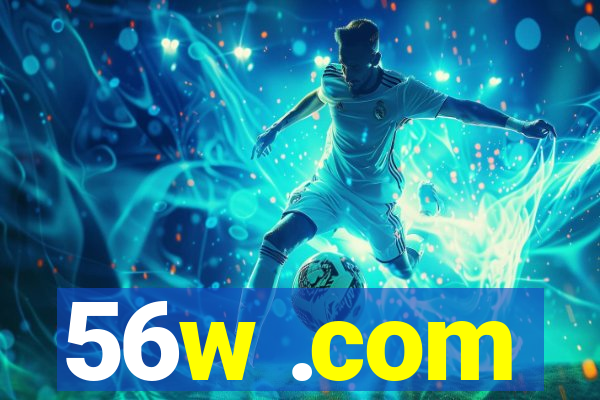 56w .com
