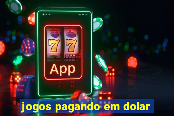 jogos pagando em dolar