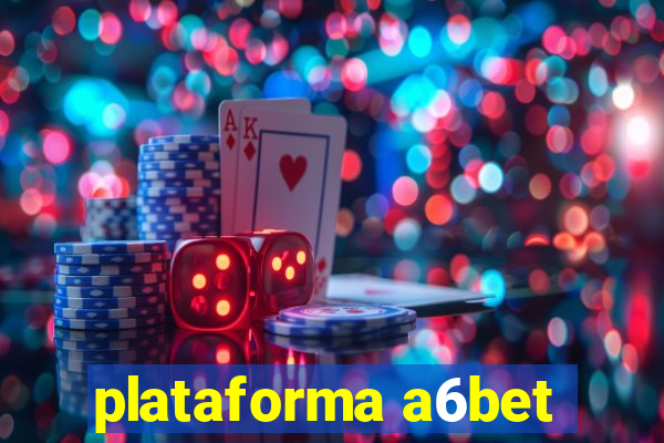 plataforma a6bet