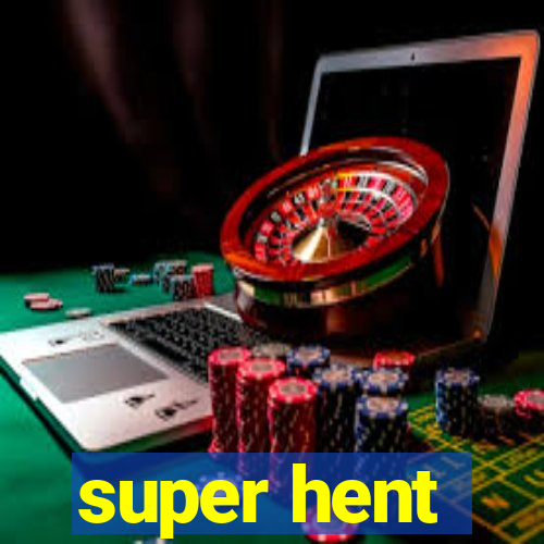 super hent