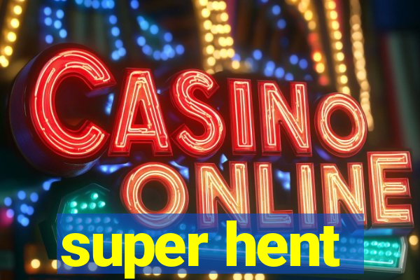 super hent