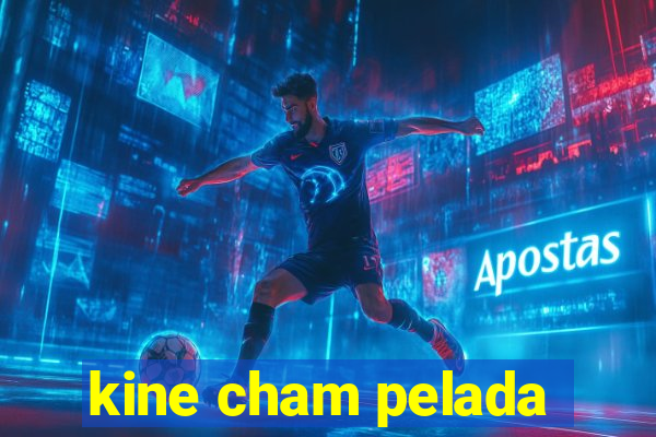 kine cham pelada
