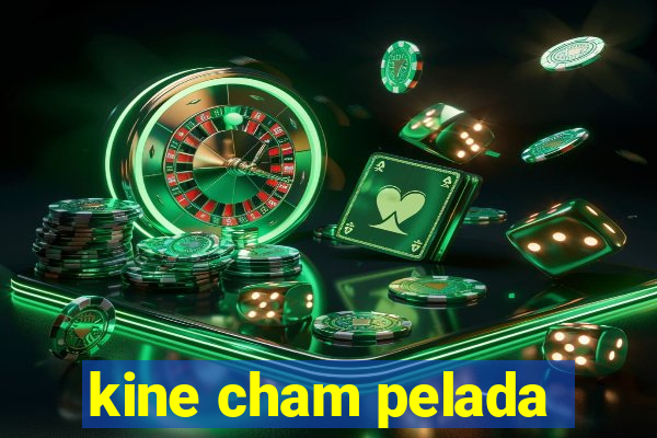 kine cham pelada