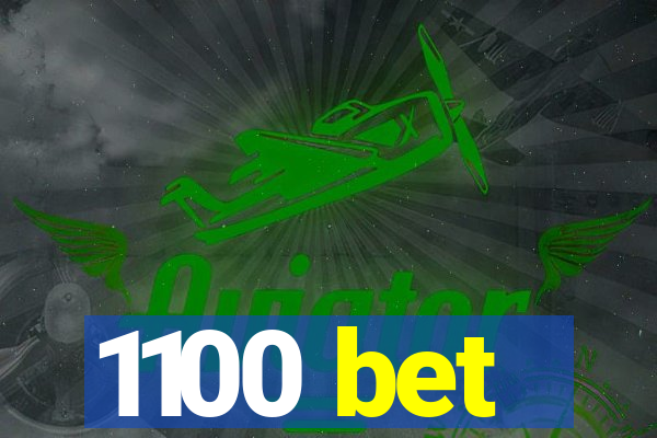1100 bet