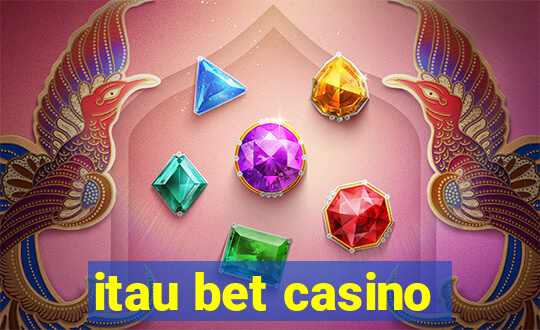 itau bet casino