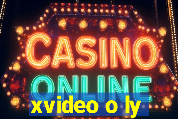 xvideo o ly