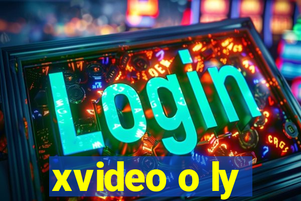 xvideo o ly