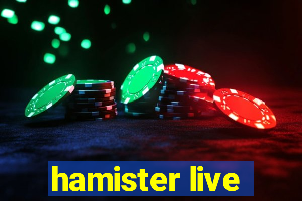 hamister live
