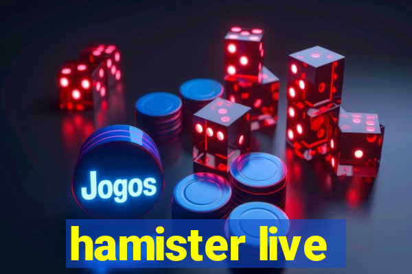 hamister live