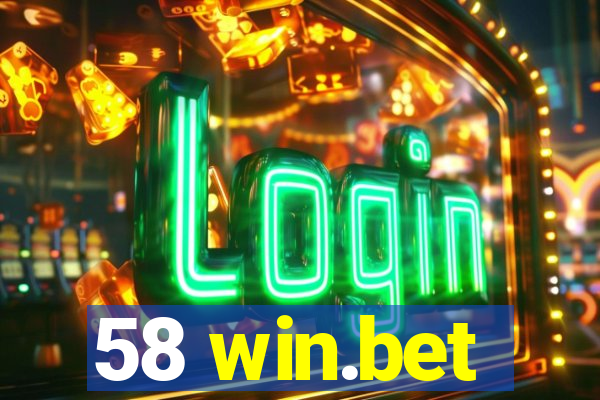 58 win.bet