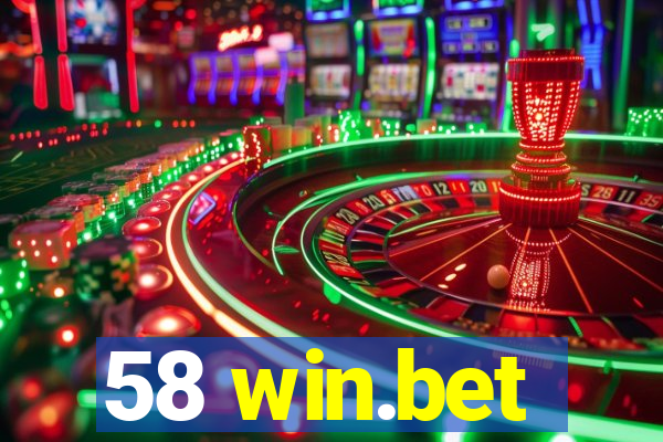 58 win.bet