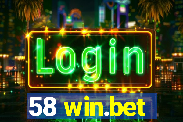 58 win.bet
