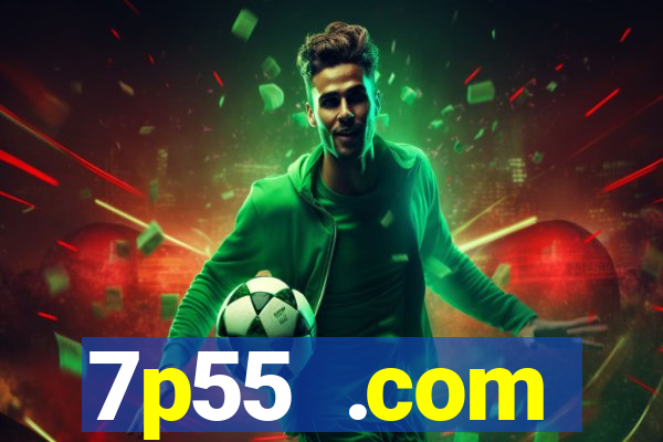 7p55 .com plataforma de jogos