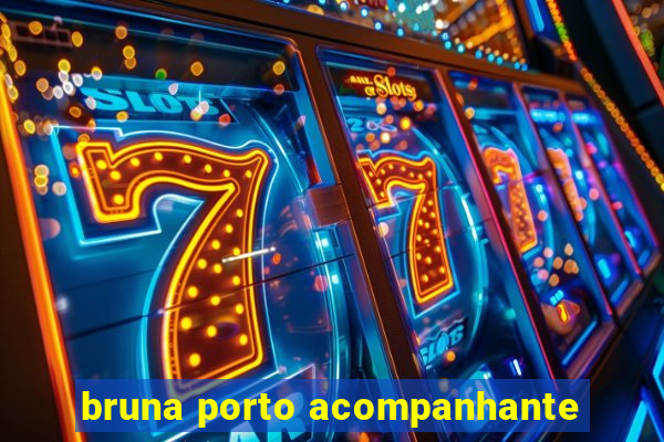 bruna porto acompanhante
