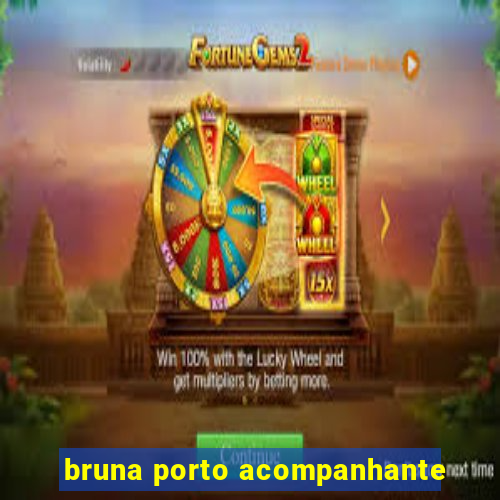 bruna porto acompanhante