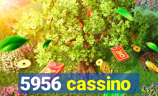 5956 cassino