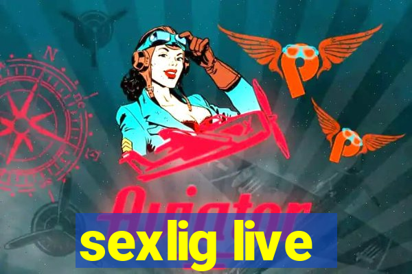 sexlig live