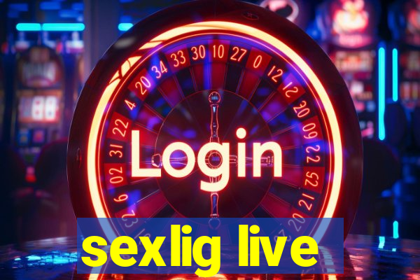 sexlig live