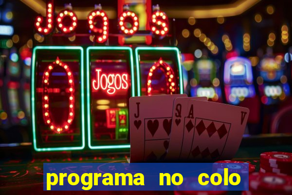 programa no colo de jesus e de maria ao vivo