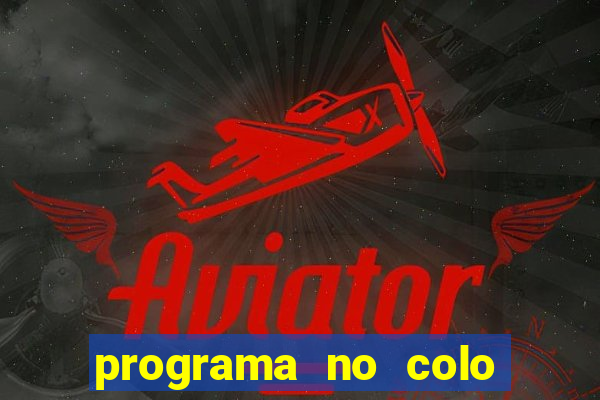 programa no colo de jesus e de maria ao vivo
