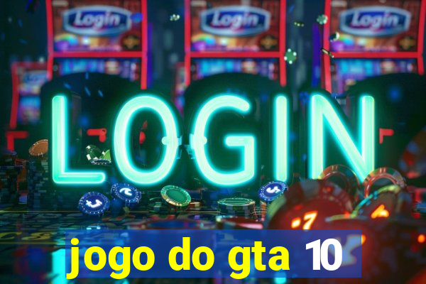 jogo do gta 10