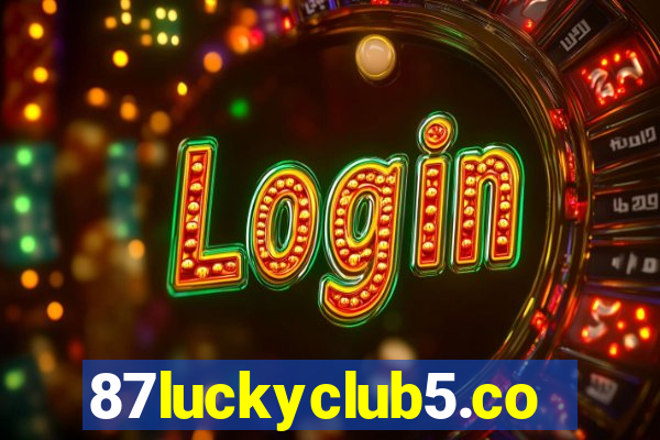 87luckyclub5.com