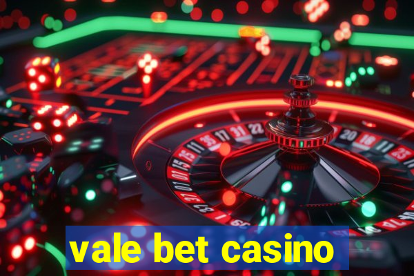 vale bet casino