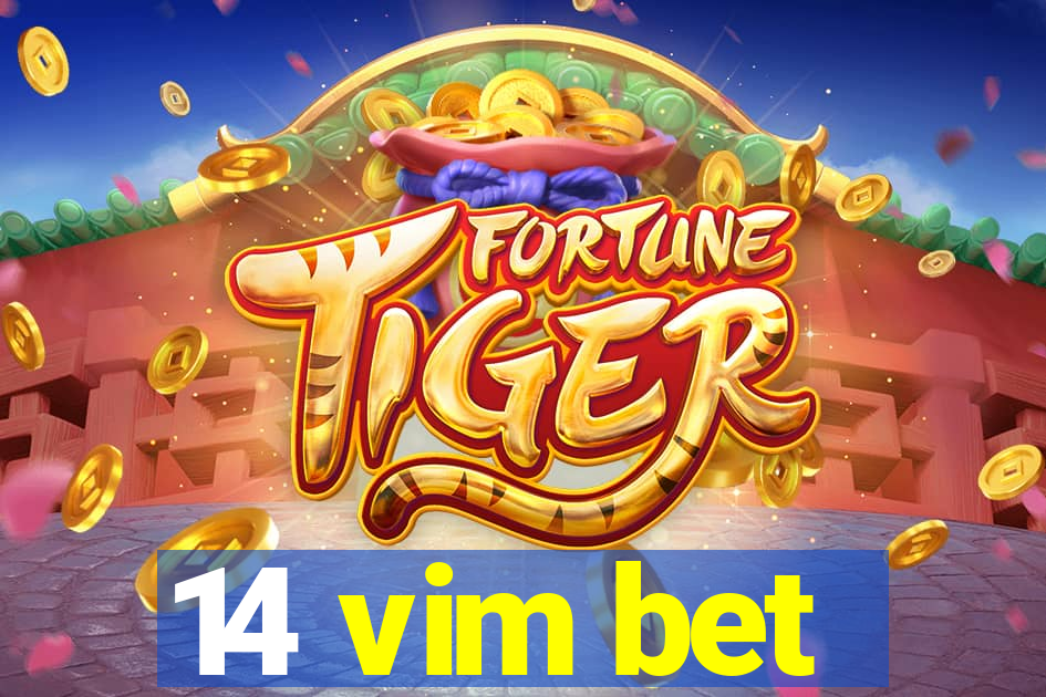 14 vim bet
