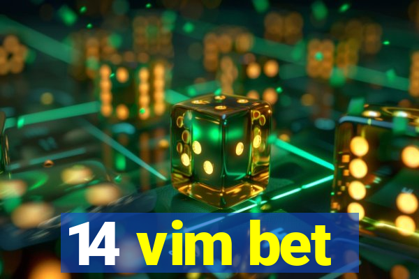 14 vim bet