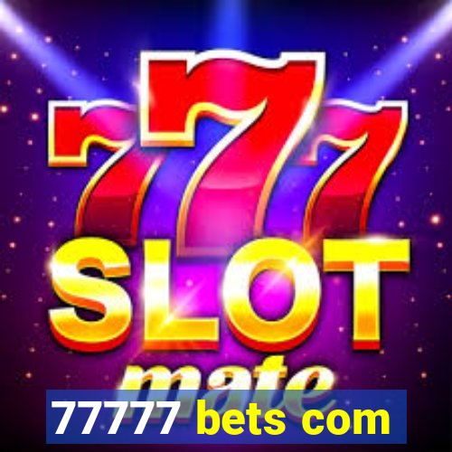 77777 bets com