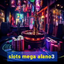 slots mega alano3