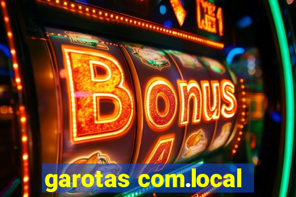 garotas com.local