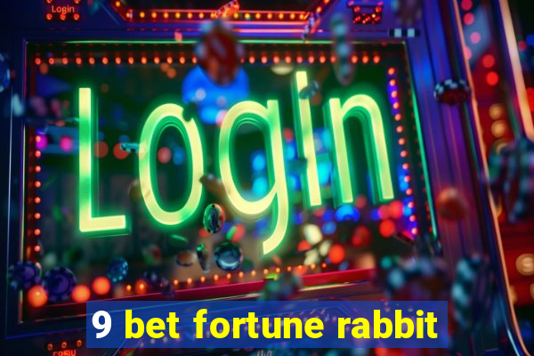 9 bet fortune rabbit